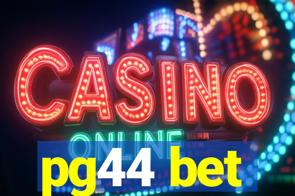 pg44 bet